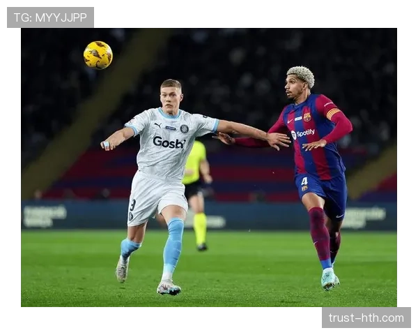 巴萨锋线火力全开，状态回暖助球队稳居积分榜首